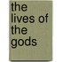 The Lives Of The Gods