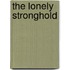 The Lonely Stronghold