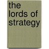 The Lords of Strategy door Iii Kiechel Walter