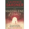 The Magadalene Legacy by Laurence Gardner