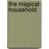 The Magical Household
