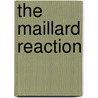 The Maillard Reaction door Royal Society of Chemistry