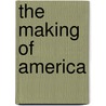 The Making Of America door William M. Handy