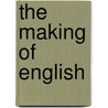 The Making Of English door Henry Bradley