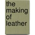 The Making Of Leather