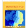 The Many Faces Of Gay by Arthur D. Kahn