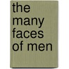 The Many Faces Of Men door Stephen Whitehead