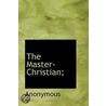 The Master-Christian; door Onbekend