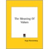 The Meaning Of Values door Hugo Mus?terberg