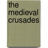 The Medieval Crusades door Stephen Currie