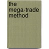 The Mega-Trade Method by Michael Chrisholm