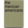 The Mexican Americans by Alma M. Garcia