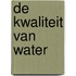 De kwaliteit van water