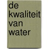 De kwaliteit van water door H.F.M.W. van Rijswick