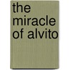 The Miracle Of Alvito door David H. Brandin
