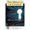 The Miracle of Change door Dennis Wholey