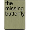 The Missing Butterfly door Megan Derr