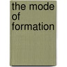 The Mode Of Formation door George Rainey