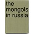 The Mongols In Russia