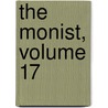 The Monist, Volume 17 door Edward C. Hegeler