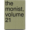 The Monist, Volume 21 by Edward C. Hegeler