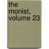 The Monist, Volume 23 door Edward C. Hegeler