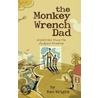 The Monkey Wrench Dad door Ken Wright