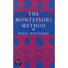 The Montessori Method by Maria Montessori