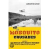 The Mosquito Crusades door Gordon Patterson