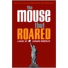 The Mouse That Roared door Leonard Wibberley