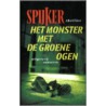 Het monster met de groene ogen door Spijker