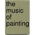 The Music Of Painting