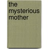 The Mysterious Mother door Horace Walpole