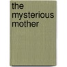 The Mysterious Mother by Horace Walpole