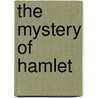 The Mystery Of Hamlet door Carl Caruso