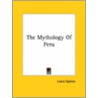 The Mythology Of Peru by Lewis Spence