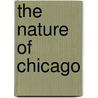 The Nature of Chicago door Isabel Abrams