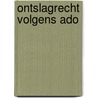 Ontslagrecht volgens ADO door C.g. (red.) Scholtens