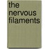 The Nervous Filaments