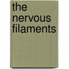 The Nervous Filaments by David Dodd Lee