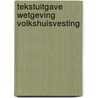 Tekstuitgave Wetgeving volkshuisvesting door Onbekend