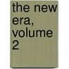 The New Era, Volume 2 door Anonymous Anonymous