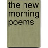 The New Morning Poems door Alfred Noyes