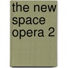 The New Space Opera 2 door Jonathan Strahan