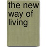 The New Way of Living by Larry Kreider