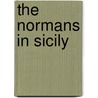 The Normans In Sicily door Henry Gally Knight