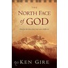 The North Face Of God door Ken Gire