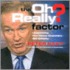 The Oh Really? Factor