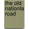 The Old Nationla Road door Archer Butler Hulbert