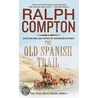 The Old Spanish Trail by Ralph Compton